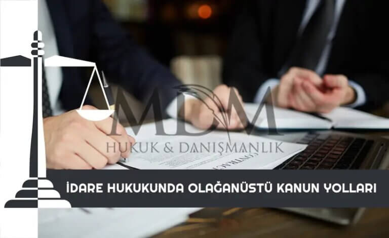 idare-hukukunda-olaganustu-kanun-yollari