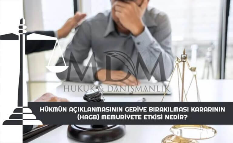 hukmun-aciklanmasinin-geriye-birakilmasi-kararinin-hagb-memuriyete-etkisi-nedir
