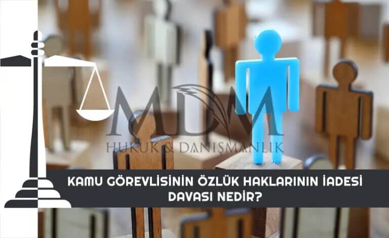 kamu-gorevlisinin-ozluk-haklarinin-iadesi-davasi-nedir