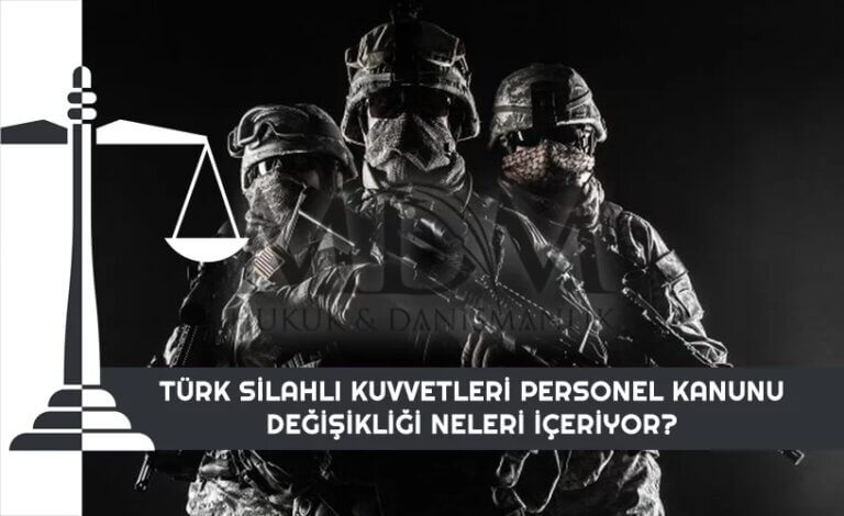 tsk-personel-kanunu-degisikligi-neleri-iceriyor