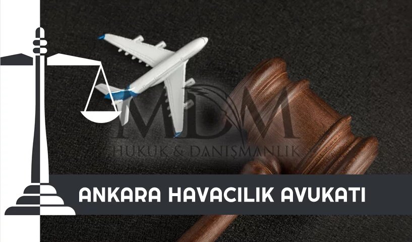 Ankara Havacılık Avukatı