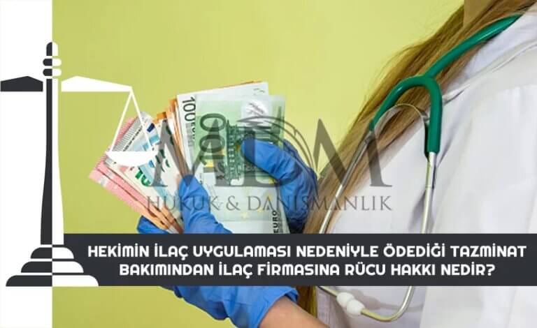 hekimin-ilac-uygulamasi-nedeniyle-odedigi-tazminat-bakimindan-ilac-firmasina-rucu-hakki-nedir