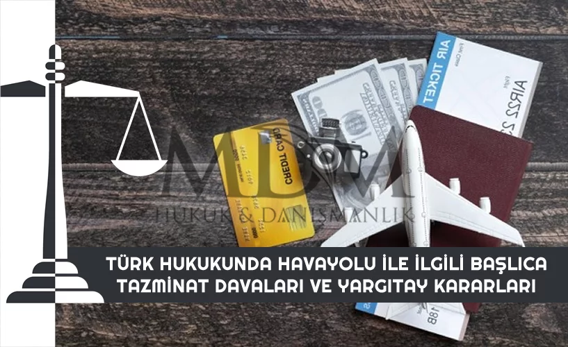 turk-hukukunda-havayolu-ile-ilgili-baslica-tazminat-davalari-ve-yargitay-kararlari