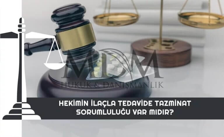 hekimin-ilacla-tedavide-tazminat-sorumlulugu-var-midir