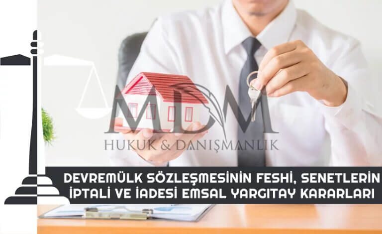 devremulk-sozlesmesinin-feshi-senetlerin-iptali-ve-iadesi-emsal-yargitay-kararlari
