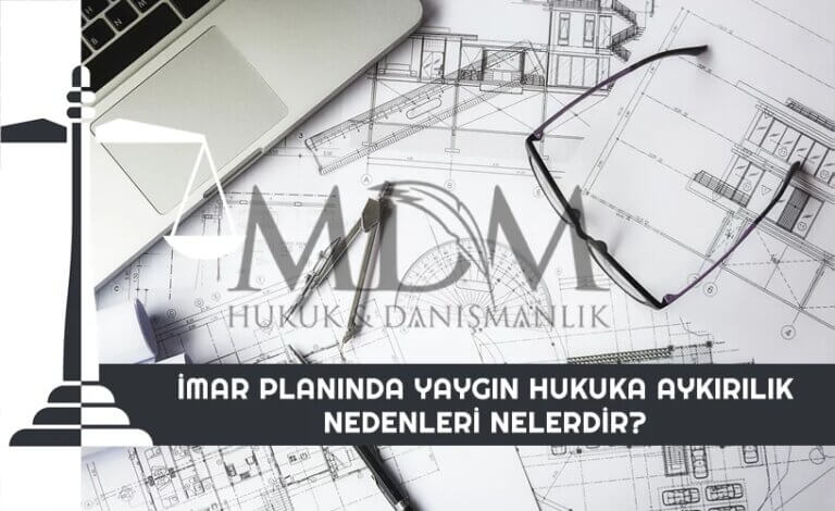 imar-planinda-yaygin-hukuka-aykirilik-nedenleri-nelerdir