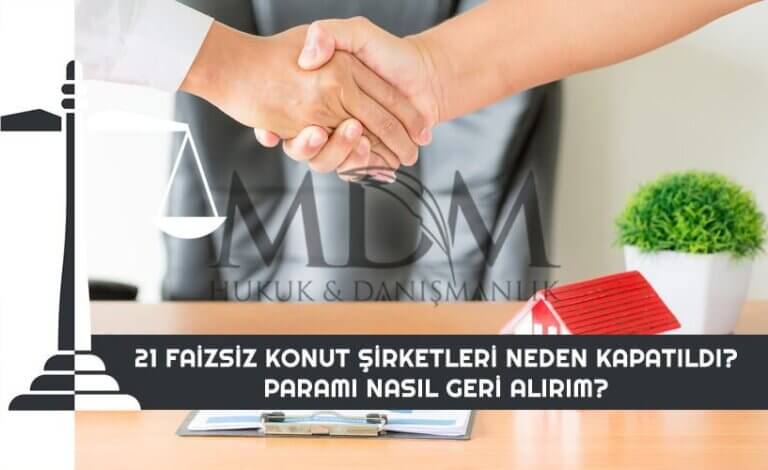 21-faizsiz-konut-sirketleri-neden-kapatildi-parami-nasil-geri-alirim