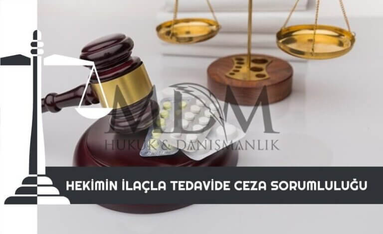 hekimin-ilacla-tedavide-ceza-sorumlulugu