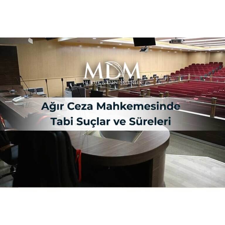 Ağır Ceza Mahkemesi Tabi Suçlar ve Süreleri