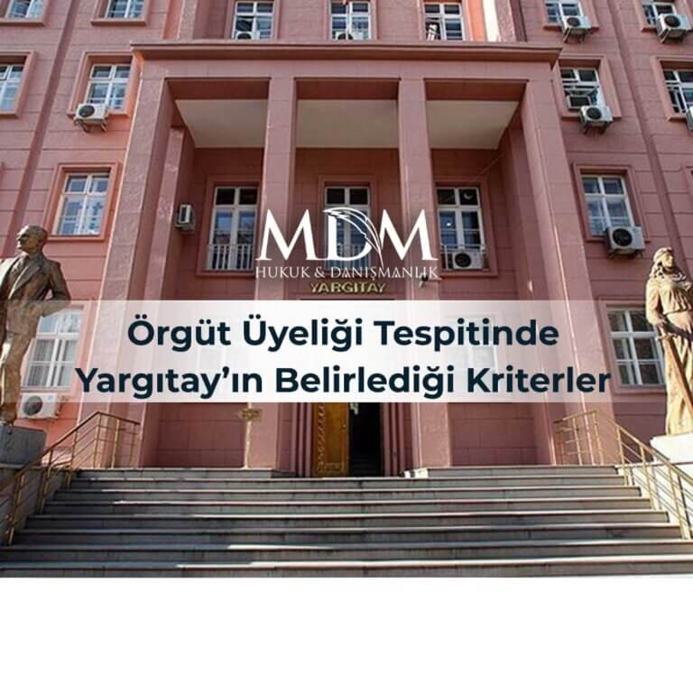 Örgüt-Üyeliğinin-Tespitinde-Yargıtay’ın-Belirlediği-Yeni-Kriterler