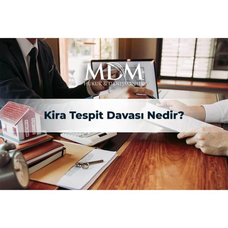 Kira Tespit Davası Nedir?