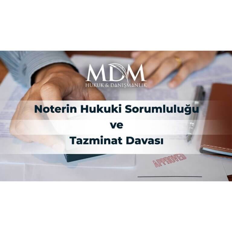 Noterin Hukuki Sorumluluğu ve Tazminat Davası