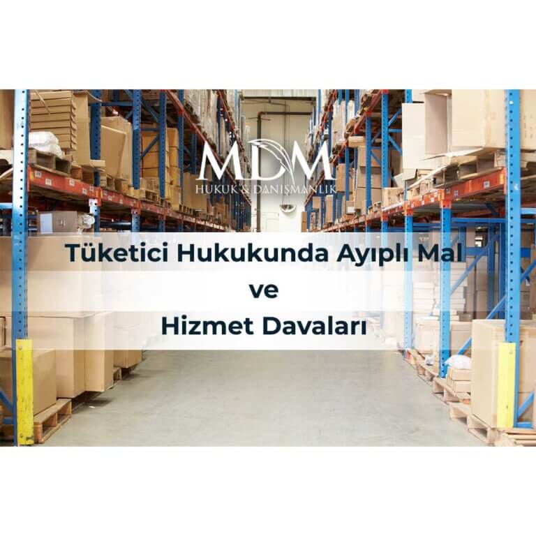Tüketici-Hukukunda-Ayıplı-Mal-ve-Hizmet-Davaları