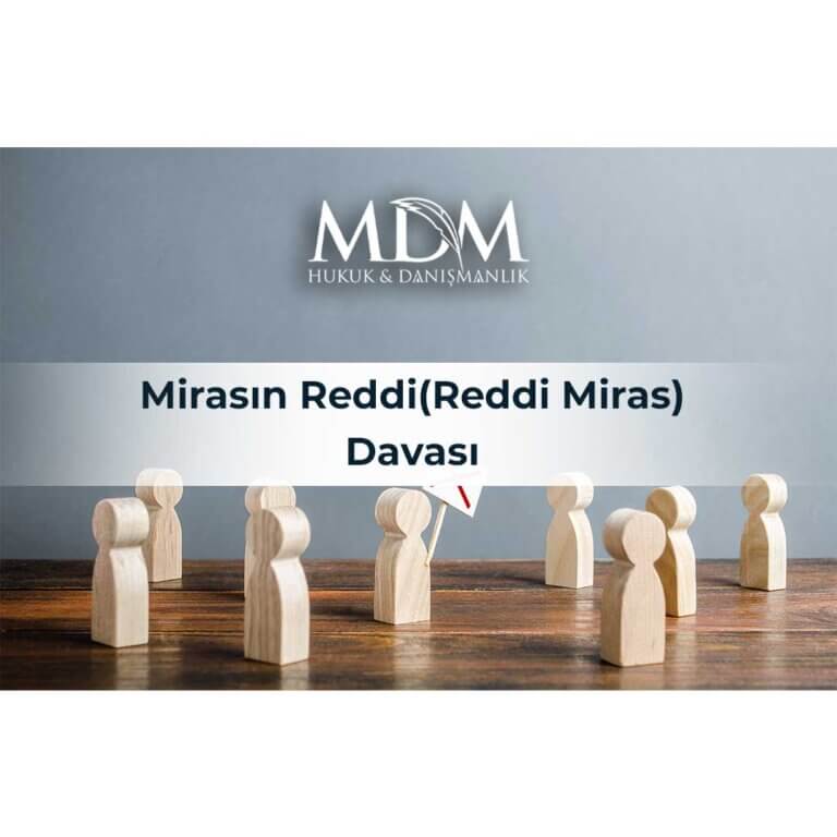 Mirasın-Reddi-(Reddi-Miras)-Davası