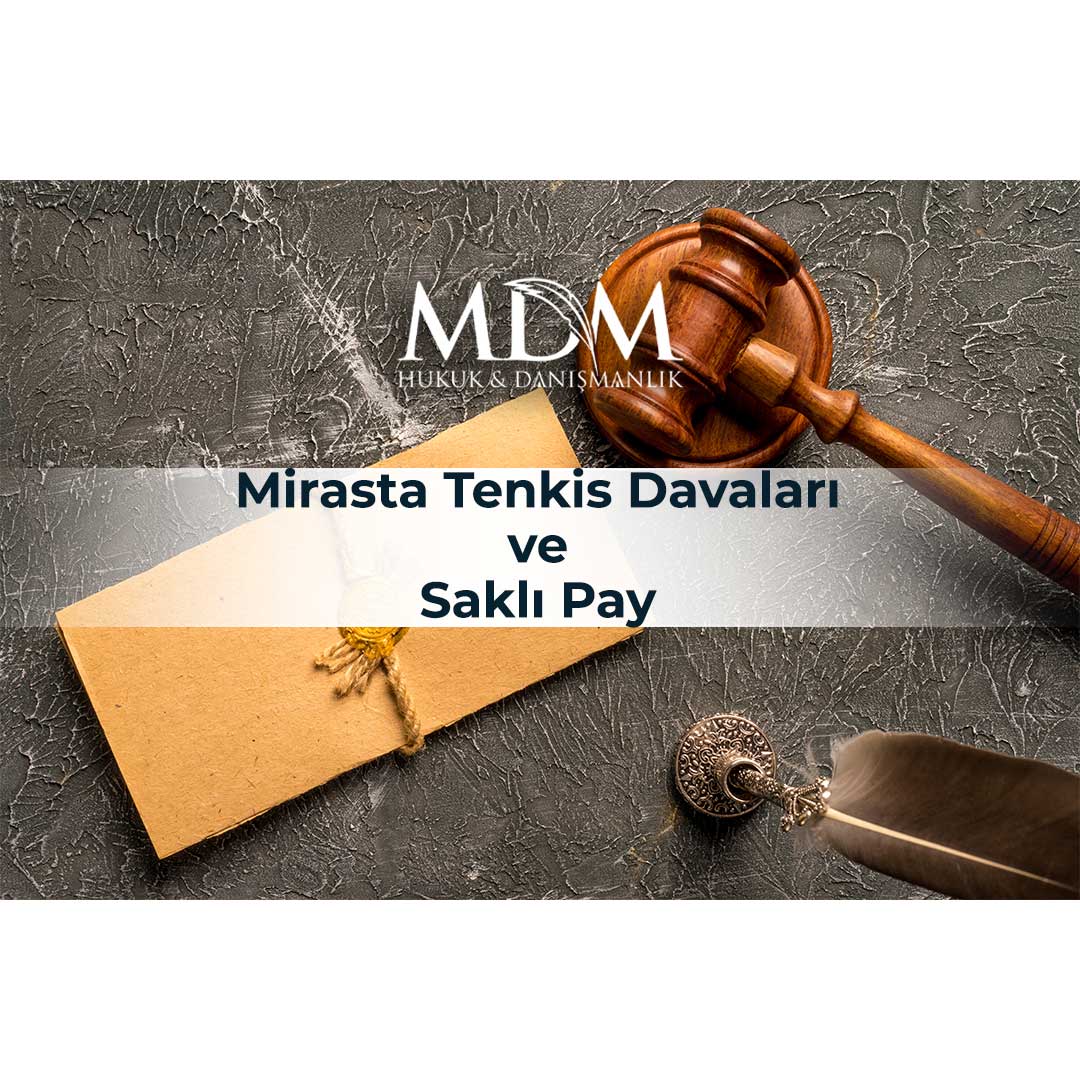 Mirasta-Tenkis-Davaları-ve-Saklı-Pay