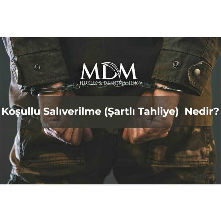 Koşullu-Salıverilme-(Şartlı-Tahliye)--Nedir