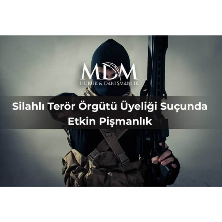Silahlı-Terör-Örgütü-Üyeliği-Suçunda-Etkin-Pişmanlık