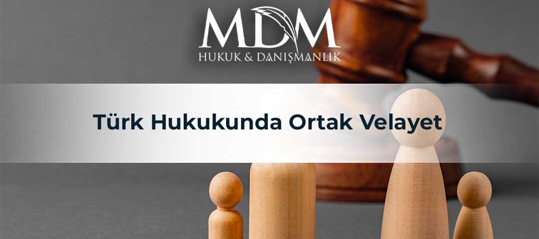 Türk-Hukukunda-Ortak-Velayet