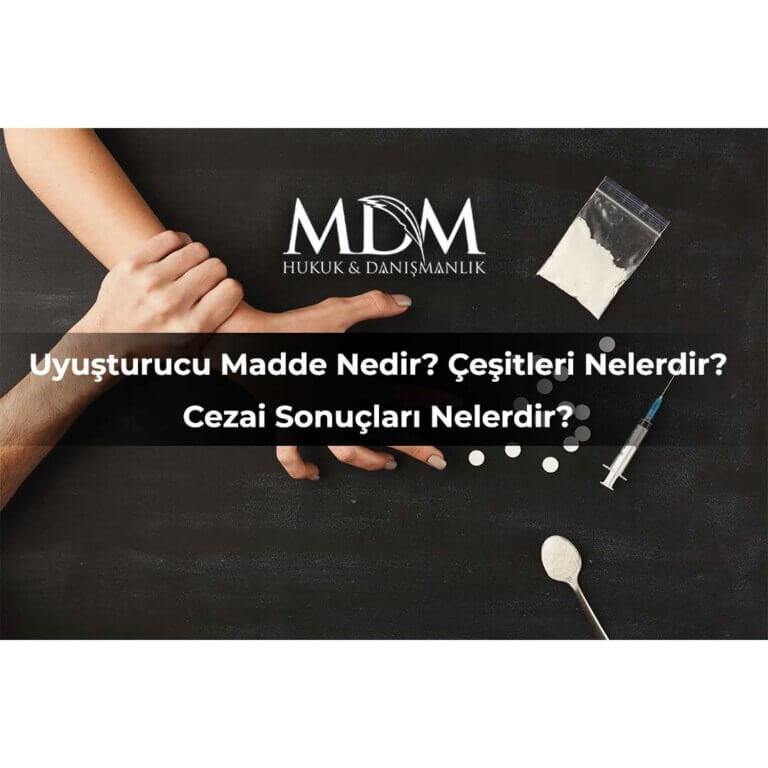 Uyuşturucu-Madde-Nedir-Çeşitleri-Nelerdir-Cezai-Sonuçları-Nelerdir