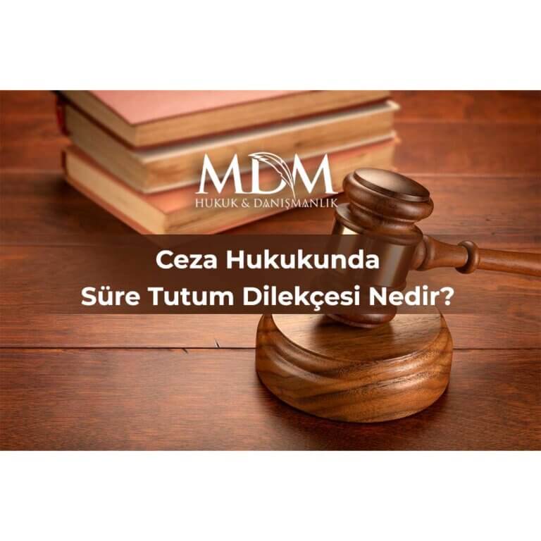Ceza Hukukunda Süre Tutum Dilekçesi Nedir
