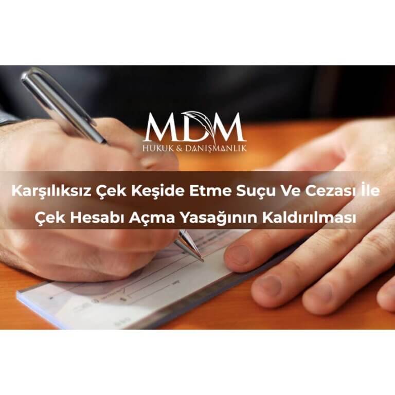 Karşılıksız Çek Keşide Etme Suçu Ve Cezası İle Çek Hesabı Açma Yasağının Kaldırılması