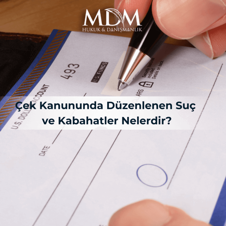 Çek Kanununda Düzenlenen Suç ve Kabahatler Nelerdir?
