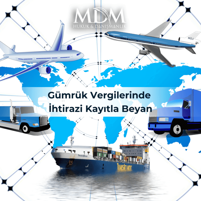 Gümrük Vergilerinde İhtirazi Kayıtla Beyan