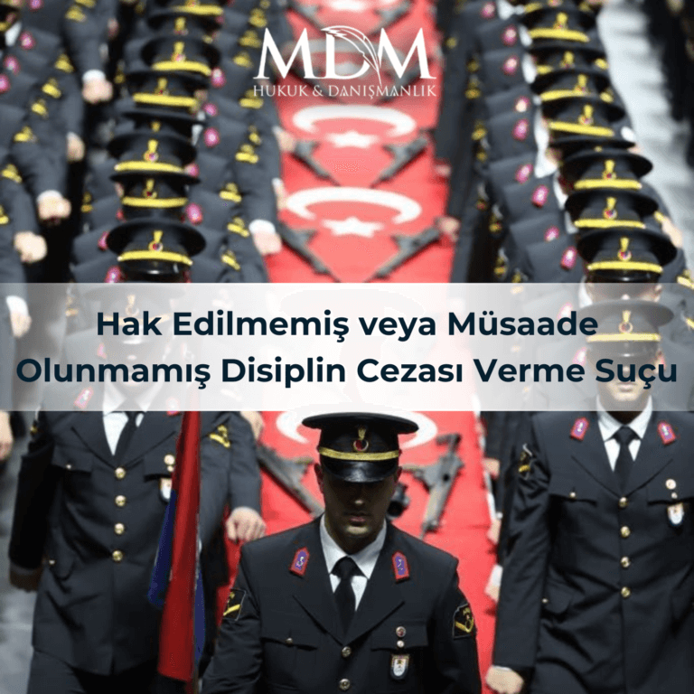 Hak Edilmemiş veya Müsaade Olunmamış Disiplin Cezası Verme Suçu