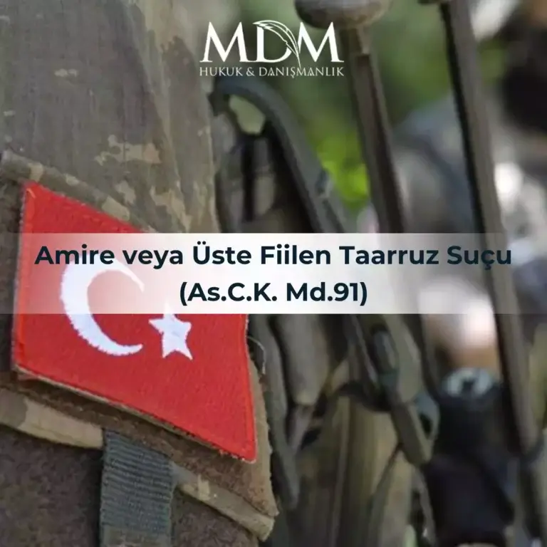 Amire veya Üste Fiilen Taarruz Suçu (As.C.K. Md.91)