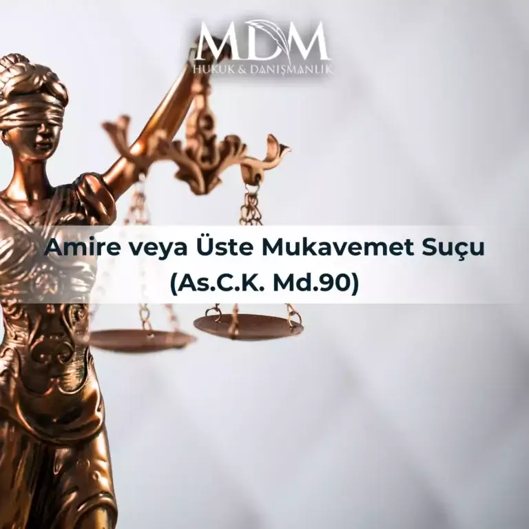 Amire veya Üste Mukavemet Suçu (As.C.K. Md.90)