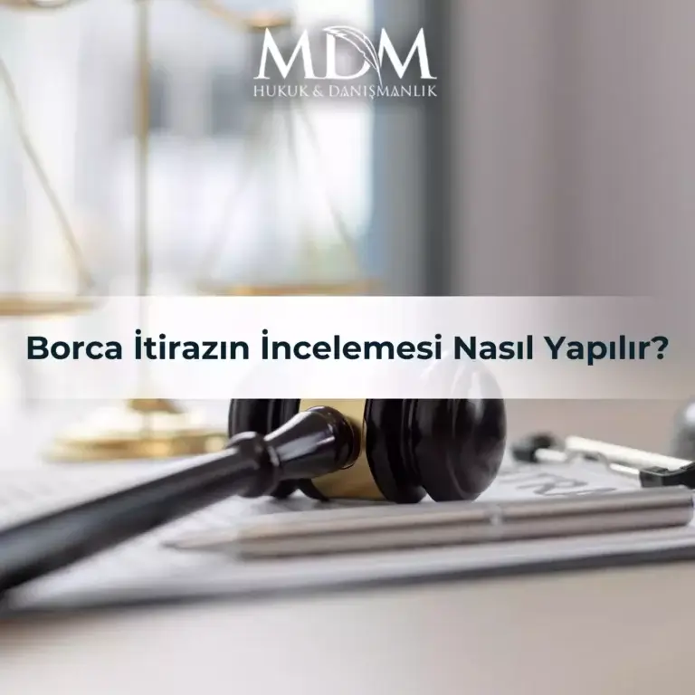Borca İtirazın İncelemesi Nasıl Yapılır?