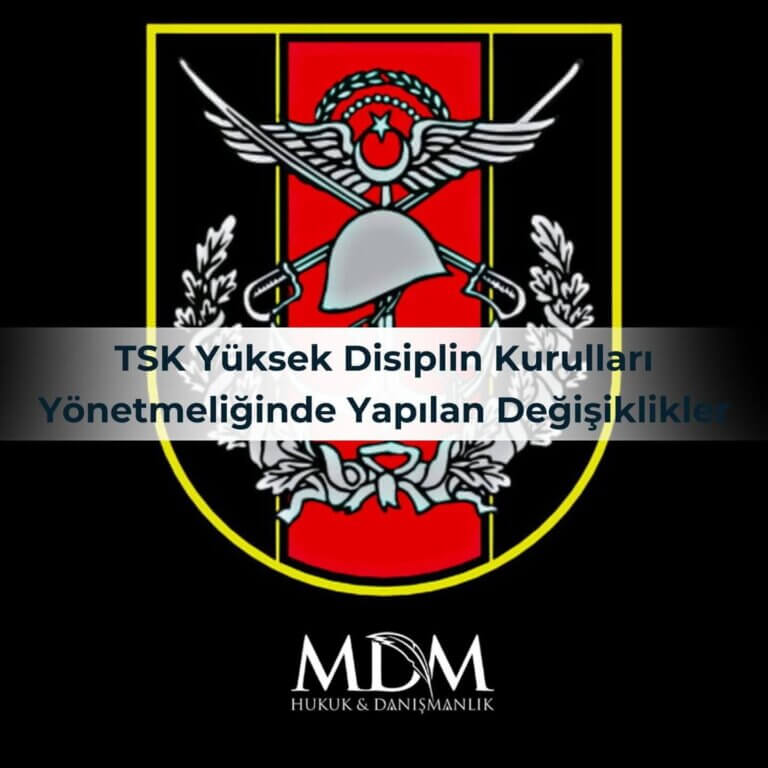 TSK Yüksek Disiplin Kurulları Yönetmeliğinde Yapılan Değişiklikler