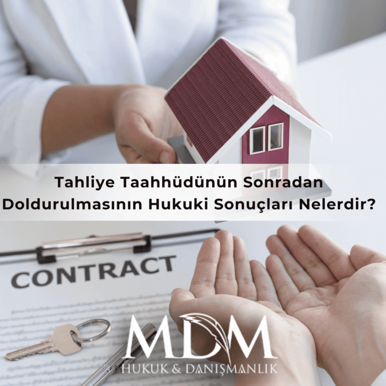 Tahliye Taahhüdünün Sonradan Doldurulmasının Hukuki Sonuçları Nelerdir?