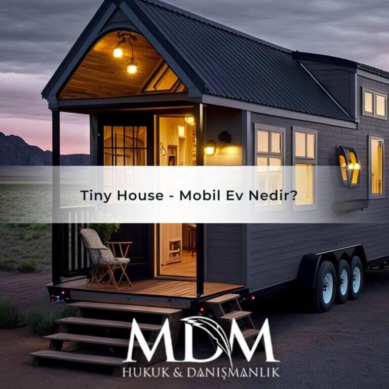 Tiny House - Mobil Ev Nedir