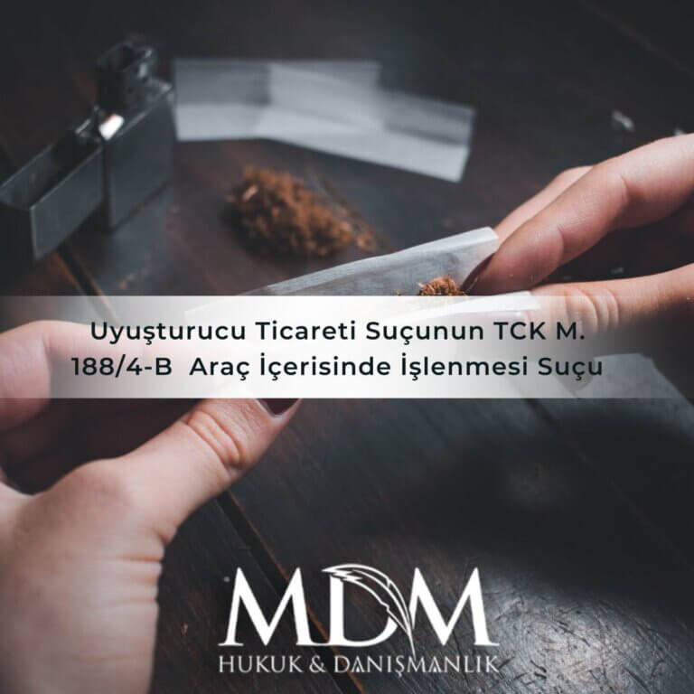 Uyuşturucu Ticareti Suçunun TCK M. 188/4-B Kapsamında Araç İçerisinde İşlenmesi Suçu