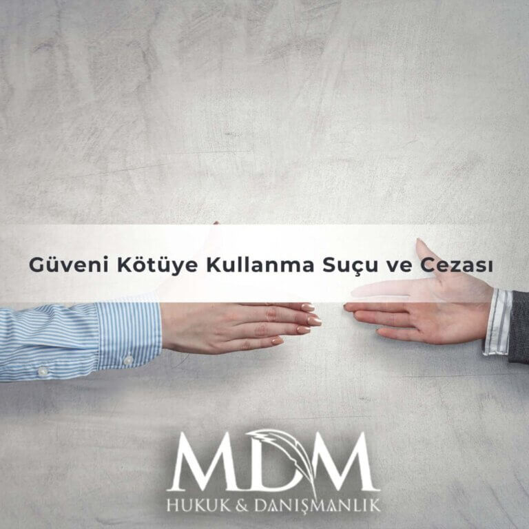 Güveni Kötüye Kullanma Suçu ve Cezası