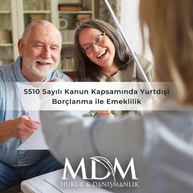 5510 Sayılı Kanun Kapsamında Yurtdışı Borçlanma ile Emeklilik