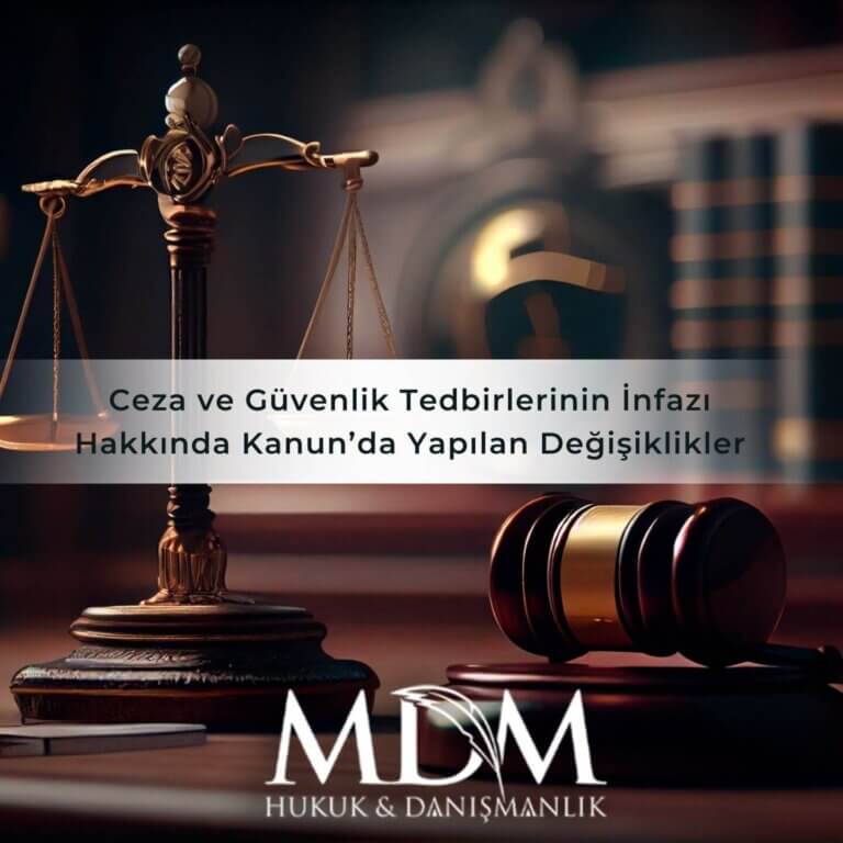 Ceza ve Güvenlik Tedbirlerinin İnfazı Hakkında Kanun’da Yapılan Değişiklikler