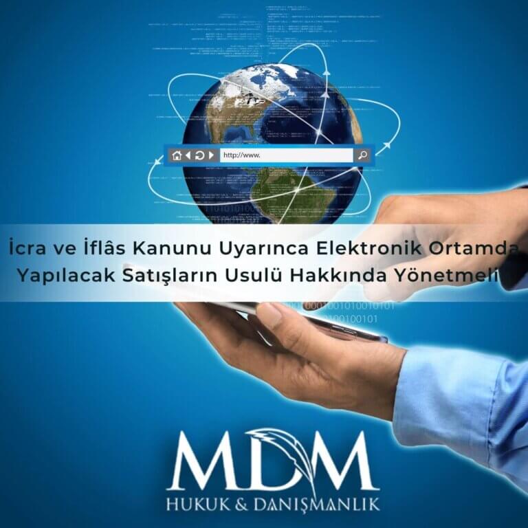 İcra ve İflâs Kanunu Uyarınca Elektronik Ortamda Yapılacak Satışların Usulü Hakkında Yönetmelik