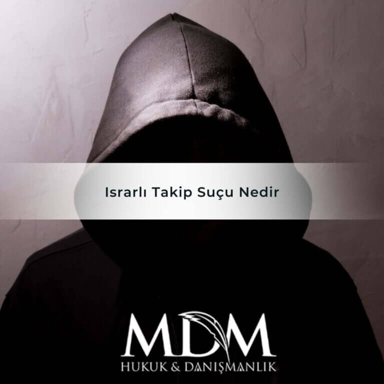 Israrlı Takip Suçu Nedir