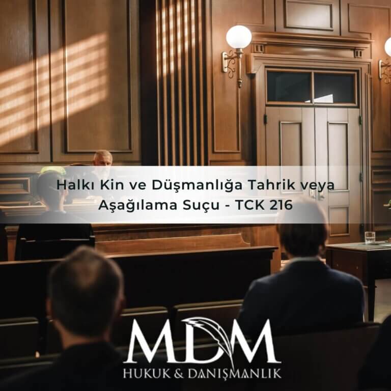 Halkı Kin ve Düşmanlığa Tahrik veya Aşağılama Suçu - TCK 216