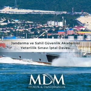 Jandarma ve Sahil Güvenlik Akademisi Yeterlilik Sınavı İptal Davası