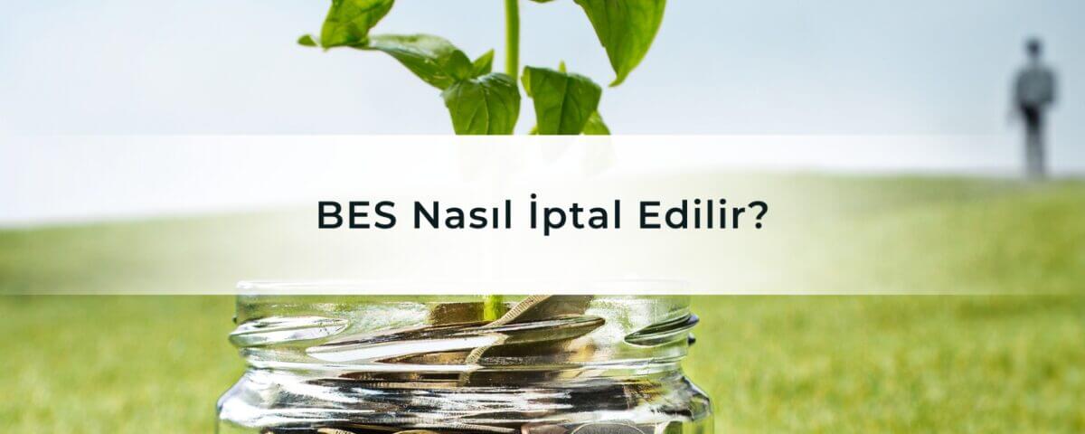 BES Nasıl İptal Edilir