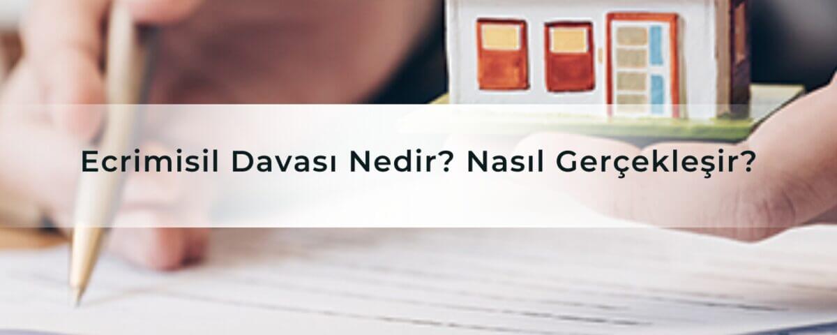 Ecrimisil Davası Nedir Nasıl Gerçekleşir