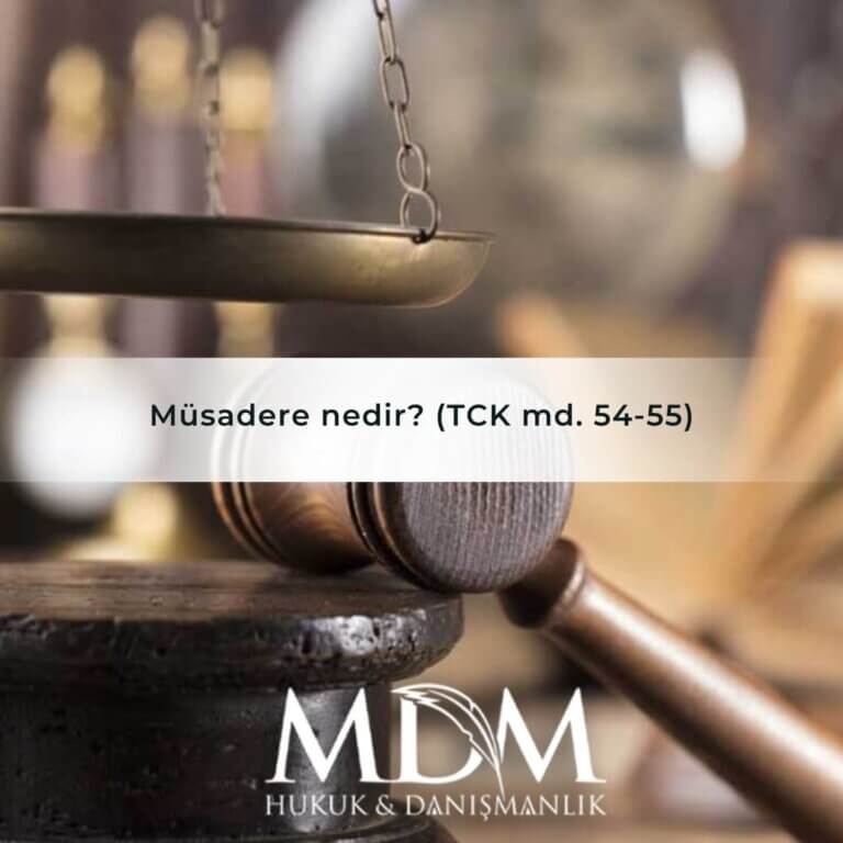 Müsadere nedir (TCK md. 54-55)