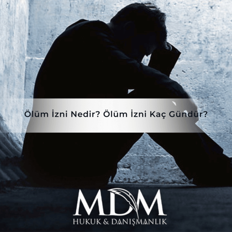 Ölüm İzni Nedir Ölüm İzni Kaç Gündür