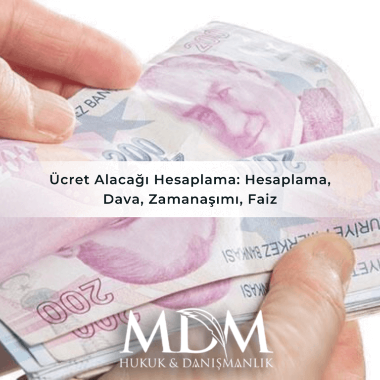 Ücret Alacağı Hesaplama Hesaplama, Dava, Zamanaşımı, Faiz