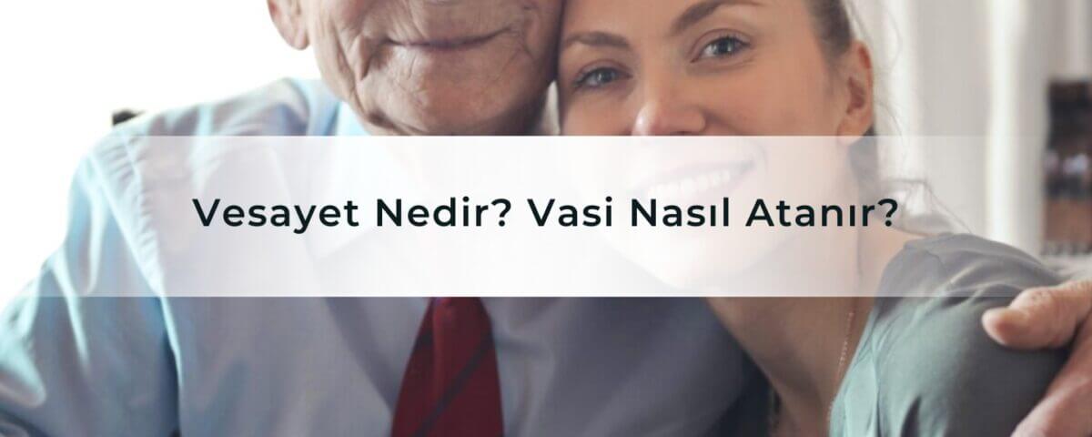 Vesayet Nedir Vasi Nasıl Atanır