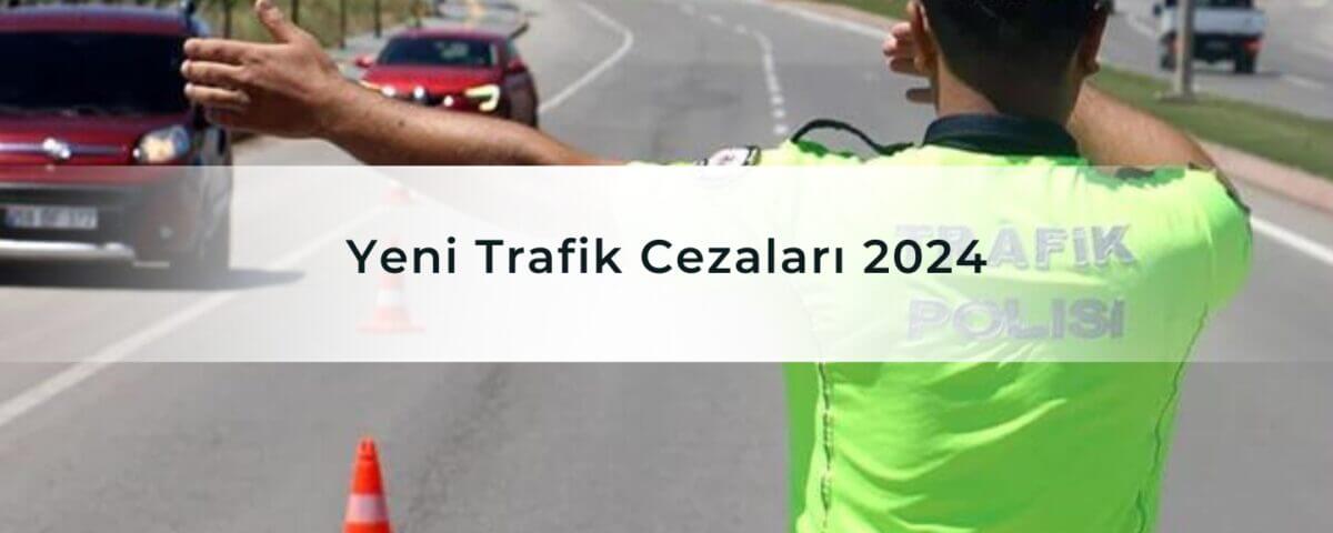 Yeni Trafik Cezaları 2024