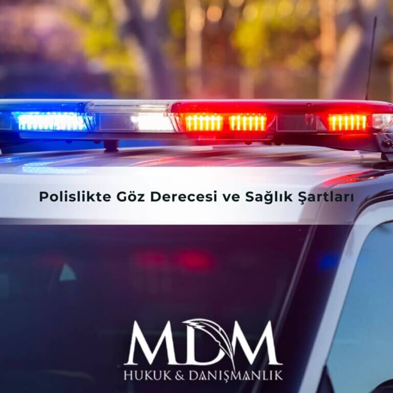 Polislikte Göz Derecesi ve Sağlık Şartları